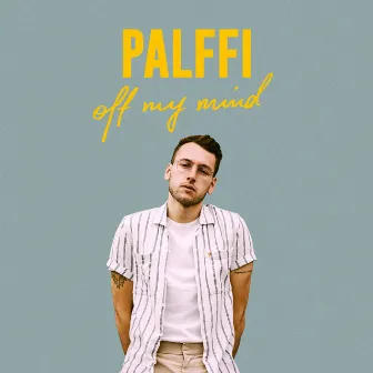 off my mind by palffi