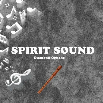 Spirit Sound by Diamond Oguche