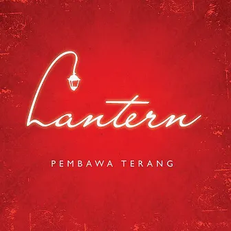 Pembawa Terang by Lantern