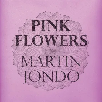 Pink Flowers by Martin Jondo