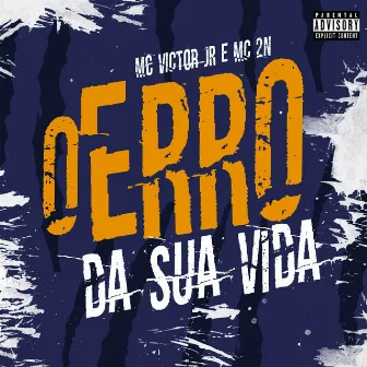 O Erro da Sua Vida by MC Victor JR