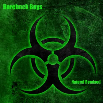 Natural Remixed by Bareback Boys