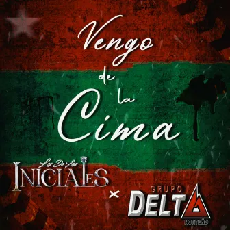 Vengo De La Cima by Los de las Iniciales