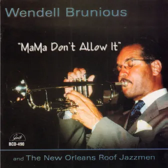 Mama Don't Allow It by Wendell Brunious