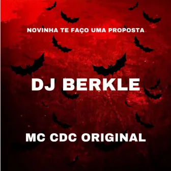 NOVINHA TE FAÇO UMA PROPOSTA by DJ BERKLE