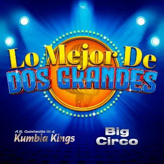 Lo Mejor De Dos Grandes by A.B. Quintanilla III Y Los Kumbia Kings