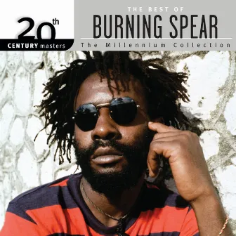 20th Century Masters: The Millennium Collection: Best Of Burning Spear by Burning Spear