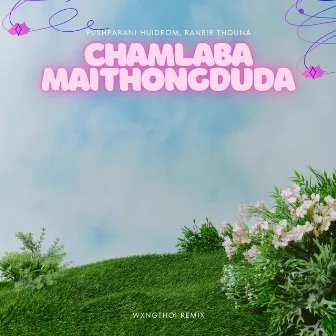 Chamlaba Maithongduda (wxngthoi remix) by Ranbir Thouna