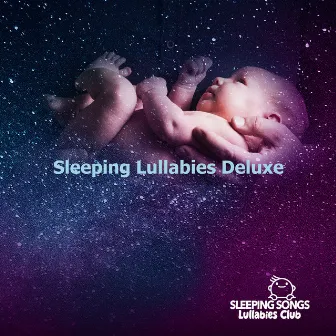 Sleeping Lullabies Deluxe by Sleeping Songs Lullabies Club