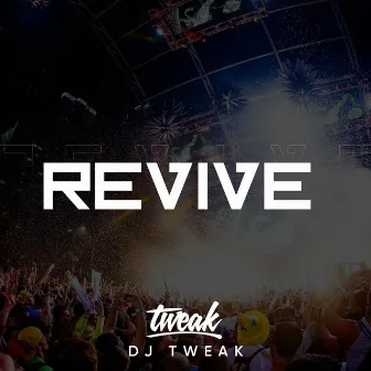 Revive by TWEAK