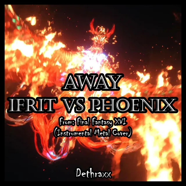 Away | Ifrit vs Phoenix (From "Final Fantasy XVI")