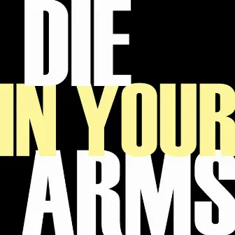 Die In Your Arms - Single by Dream Boy