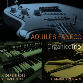 Aquiles Faneco Orgânico Trio by Aquiles Faneco