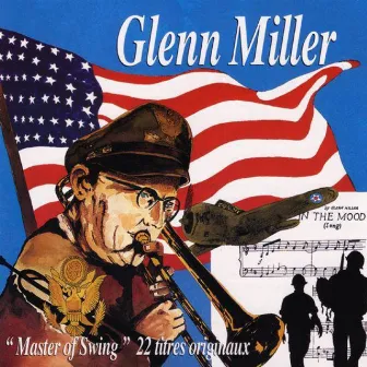 Master of Swing by Glenn Miller