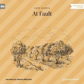 At Fault (Unabridged) by Kate Chopin