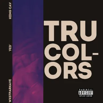 Tru Colors by WxstParkAve