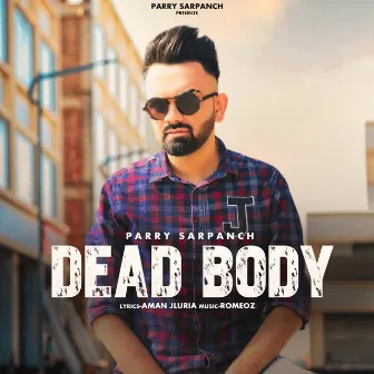 Dead Body by Parry Sarpanch