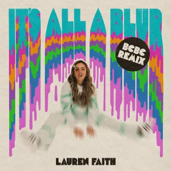 It's All A Blur (BCBC Remix) by Lauren Faith