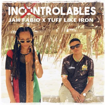 Incontrolables by Tuff Like Iron