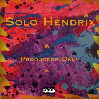 Producers Only by Solo Hendrix