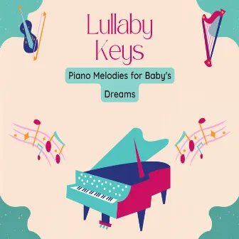 Lullaby Keys: Piano Melodies for Baby's Dreams by Quiet Piano Jazz Relax