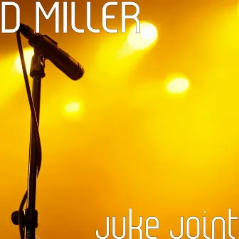 Juke Joint by D.Miller