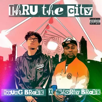 Thru the City by Young Bralik