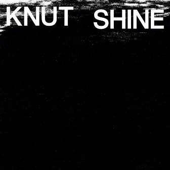 Shine by Knut