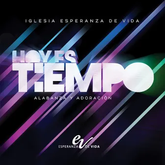 Hoy es Tiempo by Esperanza de Vida