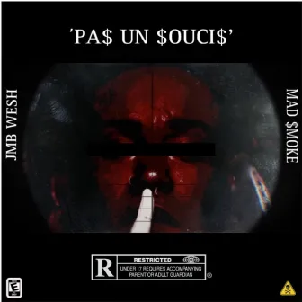 ´PA$ UN $OUCI$' by Mad Smoke