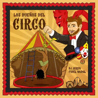 Los Dueños Del Circo by DJ Jeren