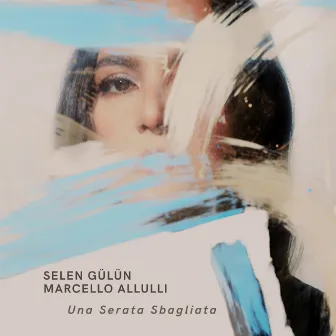 Una Serata Sbagliata by Selen Gülün