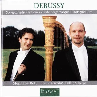 Debussy: Six epigraphes antiques, Suite bergamasque & Trois preludes by Nicolas Tulliez