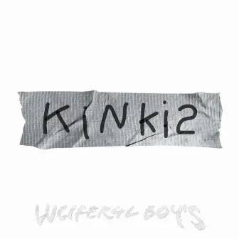 KINKI 2 by C0SMIC BOY