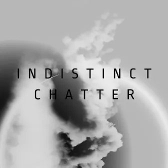 Indistinct Chatter by Tony G the Artist