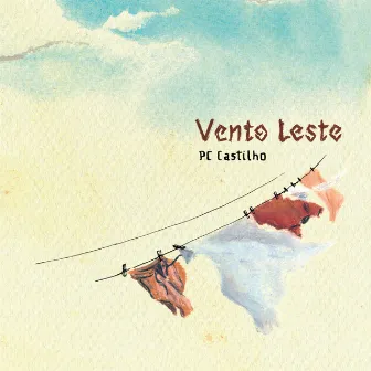 Vento Leste_As Canções by PC Castilho