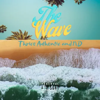 The Wave by Thrice Authentic