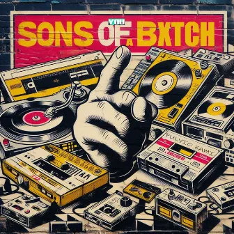 You Sons Of a Bxtch by Fulvio Kami