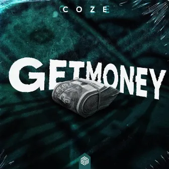 Get Money by COZE