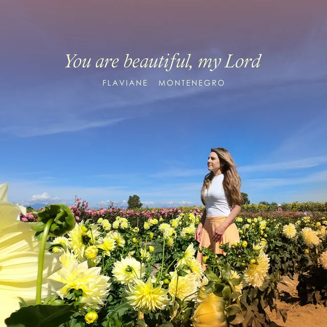 You Are Beautiful, My Lord