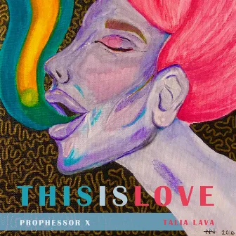 This Is Love by Prophessor X