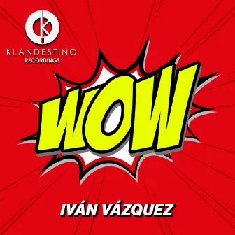 Wow by Iván Vázquez