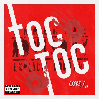 Toc Toc by Corey MX