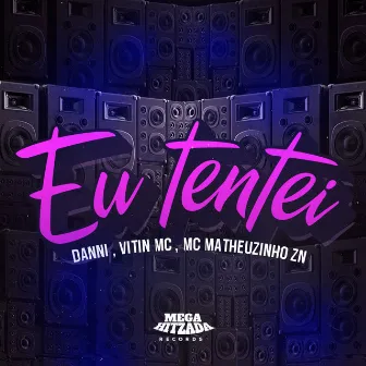 Eu Tentei by VitiN MC