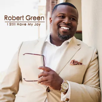 I Still Have My Joy by Robert Green