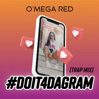 #DoIt4DaGram (Trap Clean Mix) by O'Mega Red