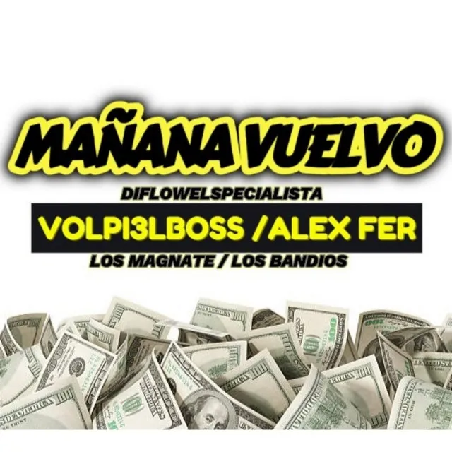 Mañana vuelvo -Volpi3lboss