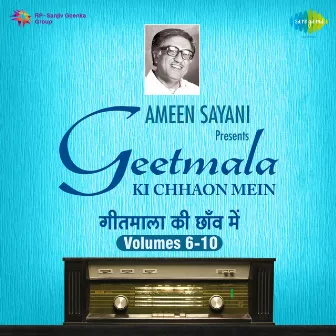 Geetmala Ki Chhaon Mein, Vol. 06 - 10 by Ameen Sayani