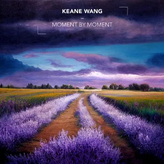 Moment by Moment by Keane Wang