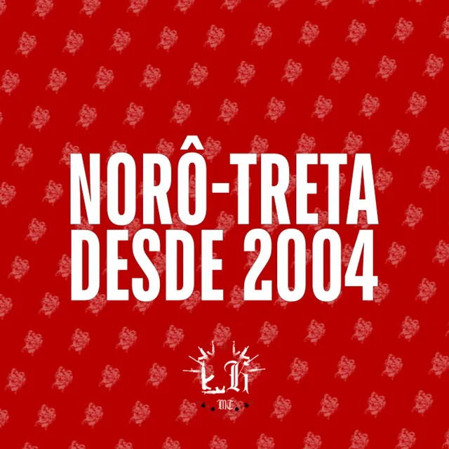 Norô-Treta Desde 2004